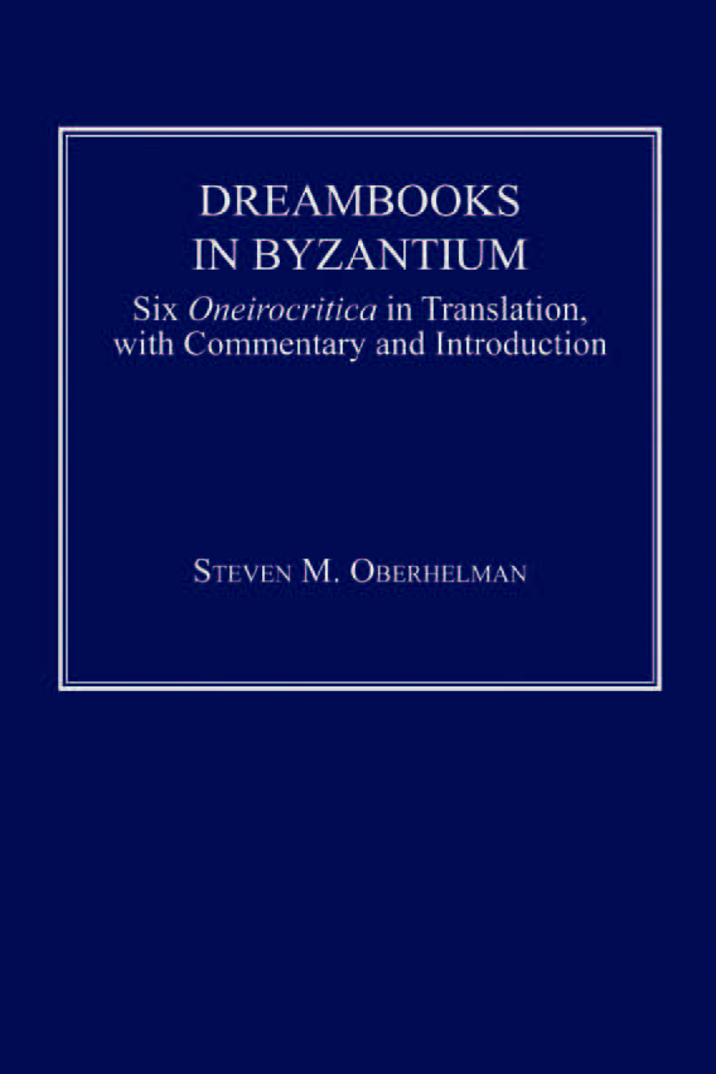 Dreambooks in Byzantium Six Oneirocritica in Translation, with Commentary and Introduction 1st Edition