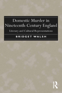 Omslagafbeelding: Domestic Murder in Nineteenth-Century England 1st edition 9781138252974