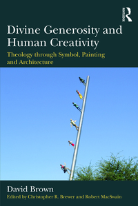 Cover image: Divine Generosity and Human Creativity 1st edition 9781472465634