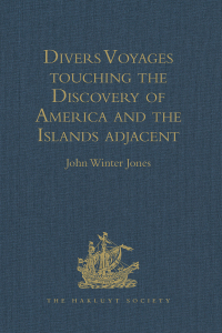 صورة الغلاف: Divers Voyages touching the Discovery of America and the Islands adjacent 1st edition 9781409412731