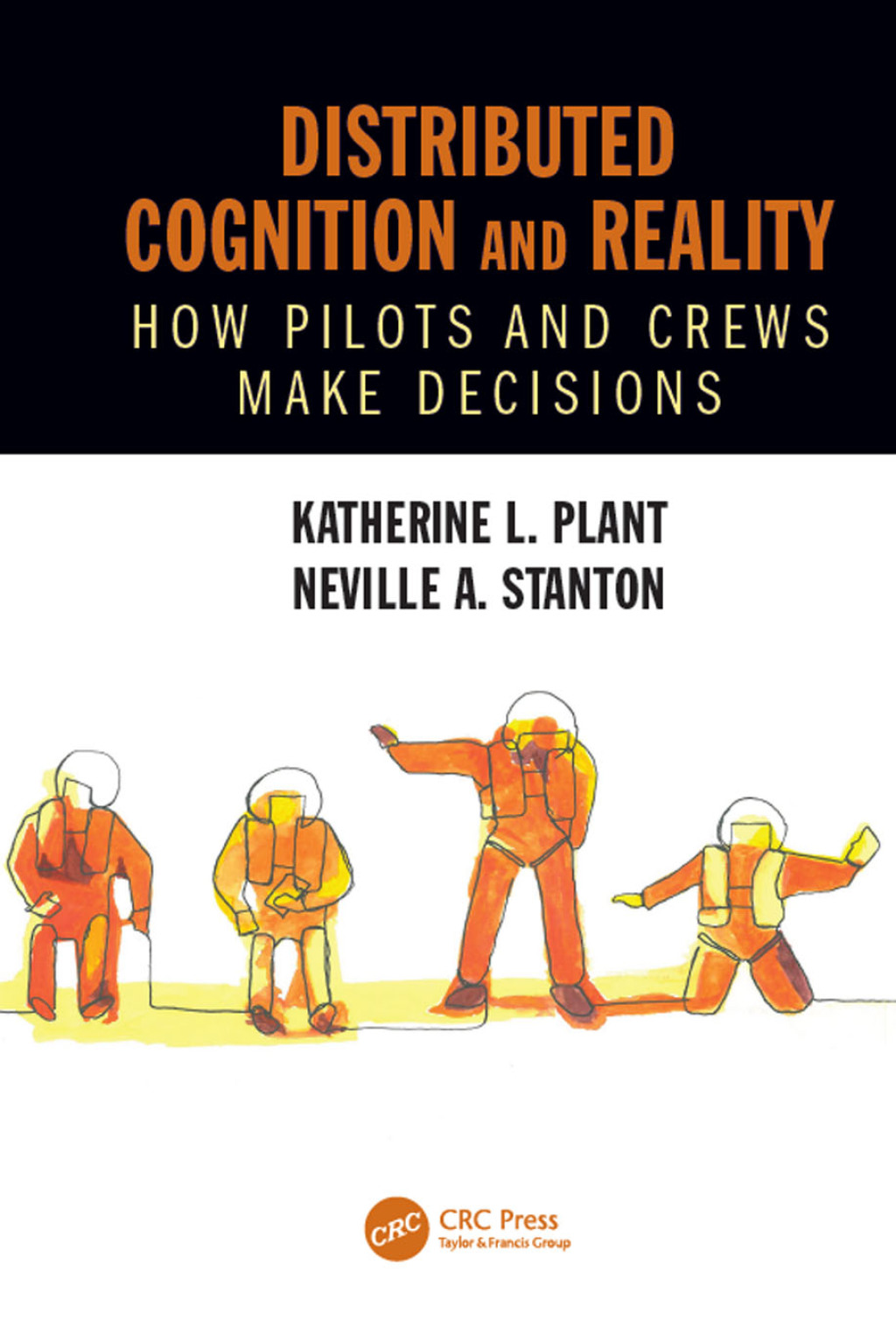 Distributed Cognition and Reality How Pilots and Crews Make Decisions 1st Edition
