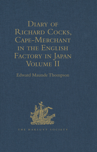 Cover image: Diary of Richard Cocks, Cape-Merchant in the English Factory in Japan 1615-1622 with Correspondence 1st edition 9781409413349