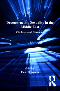 Cover image: Deconstructing Sexuality in the Middle East 1st edition 9780754672357