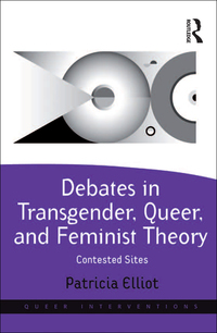 Cover image: Debates in Transgender, Queer, and Feminist Theory 1st edition 9781409403937