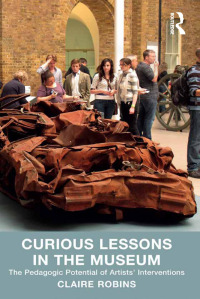 صورة الغلاف: Curious Lessons in the Museum 1st edition 9781409436171