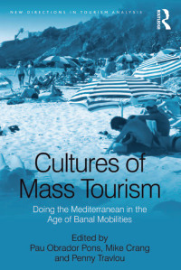 Imagen de portada: Cultures of Mass Tourism 1st edition 9780754672135