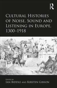 Titelbild: Cultural Histories of Noise, Sound and Listening in Europe, 1300-1918 1st edition 9781409444398
