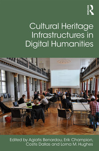 Cover image: Cultural Heritage Infrastructures in Digital Humanities 1st edition 9780367880415