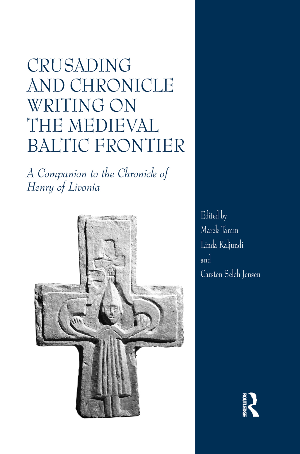 Crusading and Chronicle Writing on the Medieval Baltic Frontier A Companion to the Chronicle of Henry of Livonia 1st Edition