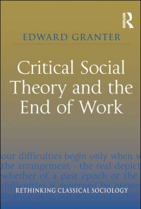 Cover image: Critical Social Theory and the End of Work 1st edition 9780754676973