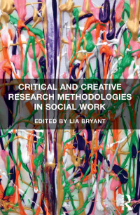Cover image: Critical and Creative Research Methodologies in Social Work 1st edition 9781138053595