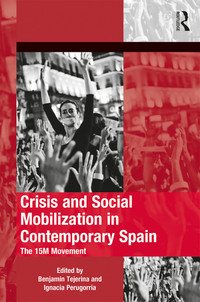 Omslagafbeelding: Crisis and Social Mobilization in Contemporary Spain 1st edition 9780367229719