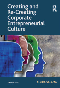 Imagen de portada: Creating and Re-Creating Corporate Entrepreneurial Culture 1st edition 9781138219328
