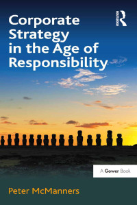 表紙画像: Corporate Strategy in the Age of Responsibility 1st edition 9780367606176