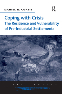 Omslagafbeelding: Coping with Crisis: The Resilience and Vulnerability of Pre-Industrial Settlements 1st edition 9781472420046