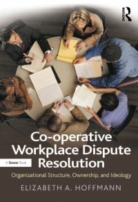 Imagen de portada: Co-operative Workplace Dispute Resolution 1st edition 9781138268739
