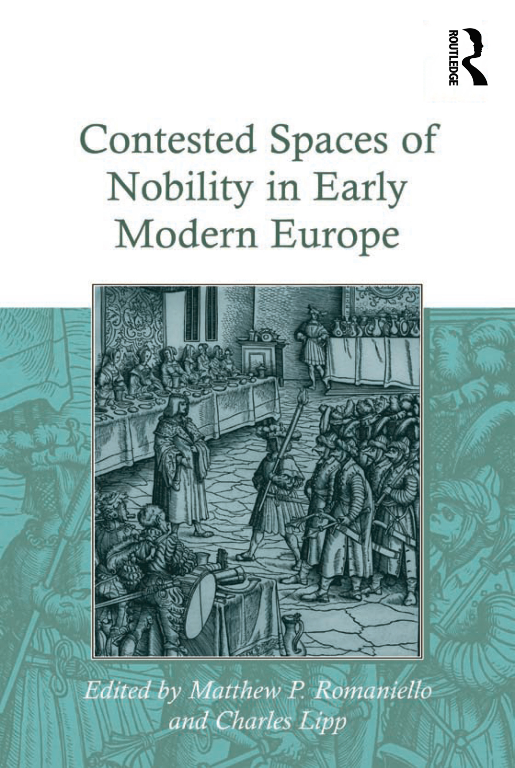 Contested Spaces of Nobility in Early Modern Europe 1st Edition