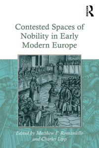Cover image: Contested Spaces of Nobility in Early Modern Europe 1st edition 9781409405511