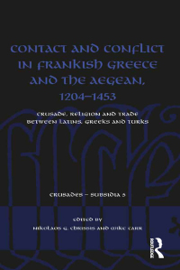 Imagen de portada: Contact and Conflict in Frankish Greece and the Aegean, 1204-1453 1st edition 9781409439264