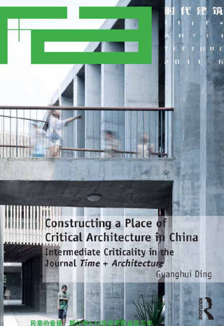 صورة الغلاف: Constructing a Place of Critical Architecture in China 1st edition 9781472463692