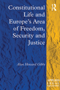 Cover image: Constitutional Life and Europe's Area of Freedom, Security and Justice 1st edition 9781409402695