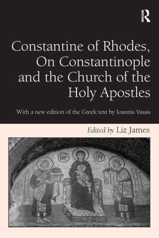 Cover image: Constantine of Rhodes, On Constantinople and the Church of the Holy Apostles 1st edition 9781409431671