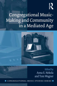 Omslagafbeelding: Congregational Music-Making and Community in a Mediated Age 1st edition 9781138569010