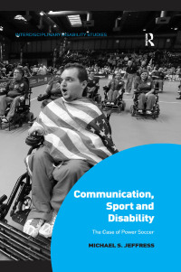 Imagen de portada: Communication, Sport and Disability 1st edition 9781472448200