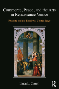 صورة الغلاف: Commerce, Peace, and the Arts in Renaissance Venice 1st edition 9781472478139