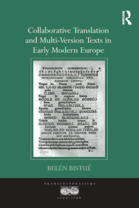 صورة الغلاف: Collaborative Translation and Multi-Version Texts in Early Modern Europe 1st edition 9781138275256