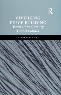 Cover image: Civilizing Peace Building 1st edition 9780754670407