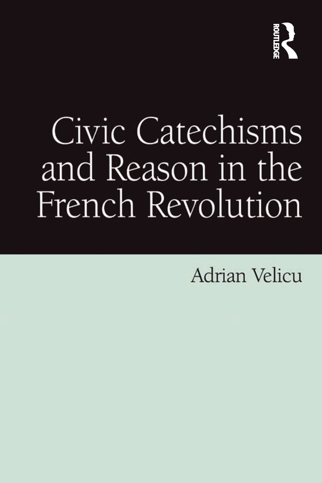 Civic Catechisms and Reason in the French Revolution 1st Edition