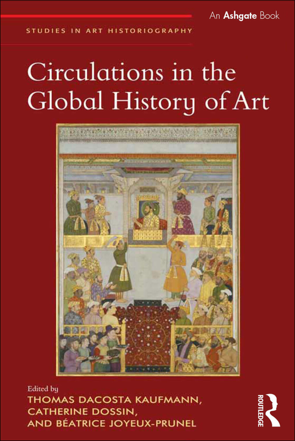 Circulations in the Global History of Art 1st Edition