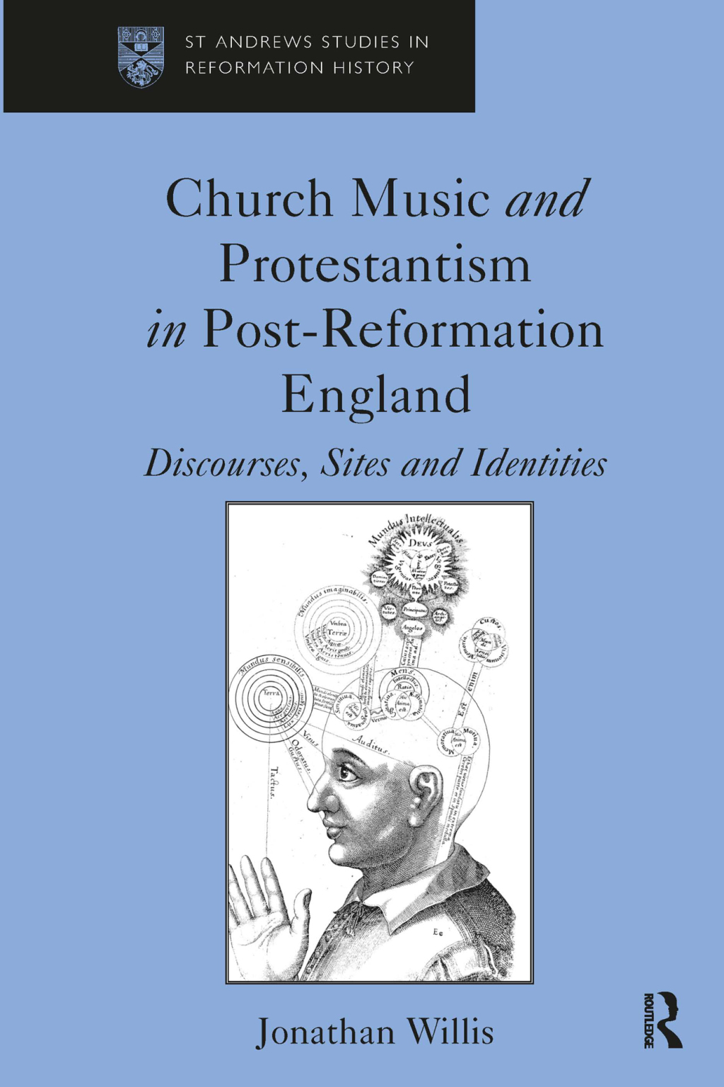 Church Music and Protestantism in Post-Reformation England Discourses, Sites and Identities 1st Edition