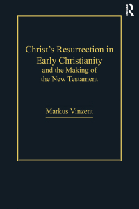 Cover image: Christ's Resurrection in Early Christianity 1st edition 9781409417927