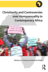Titelbild: Christianity and Controversies over Homosexuality in Contemporary Africa 1st edition 9781472444745