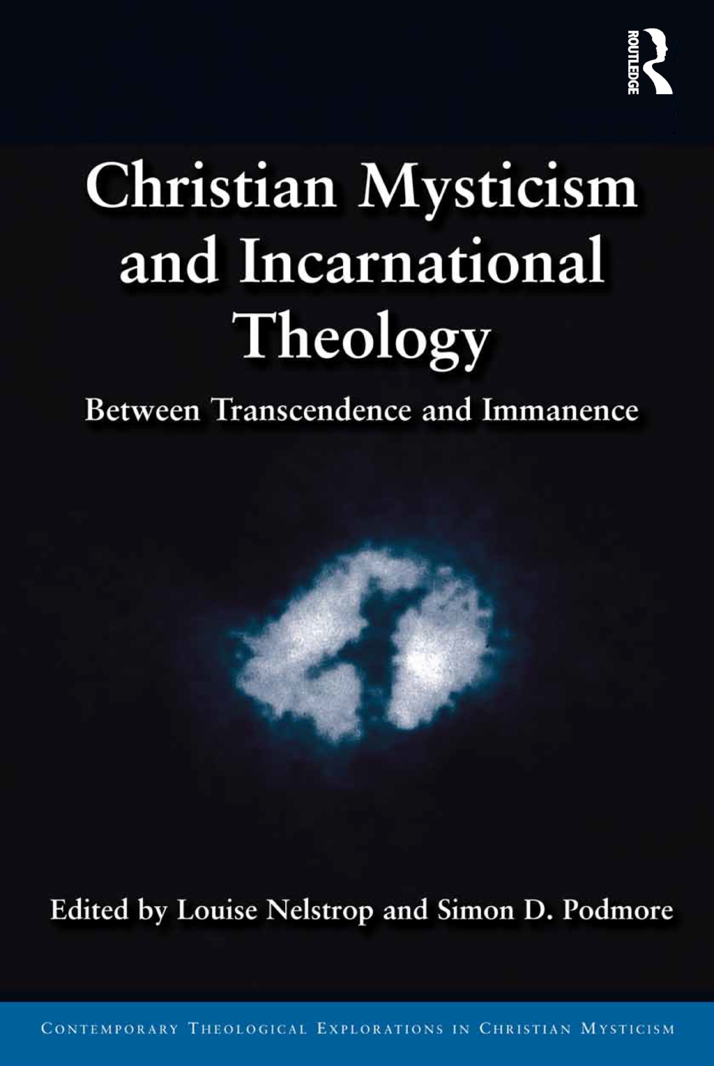 Christian Mysticism and Incarnational Theology Between Transcendence and Immanence 1st Edition