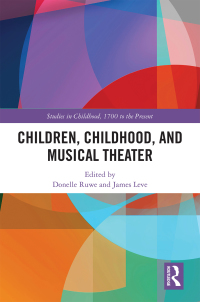 صورة الغلاف: Children, Childhood, and Musical Theater 1st edition 9781472475336