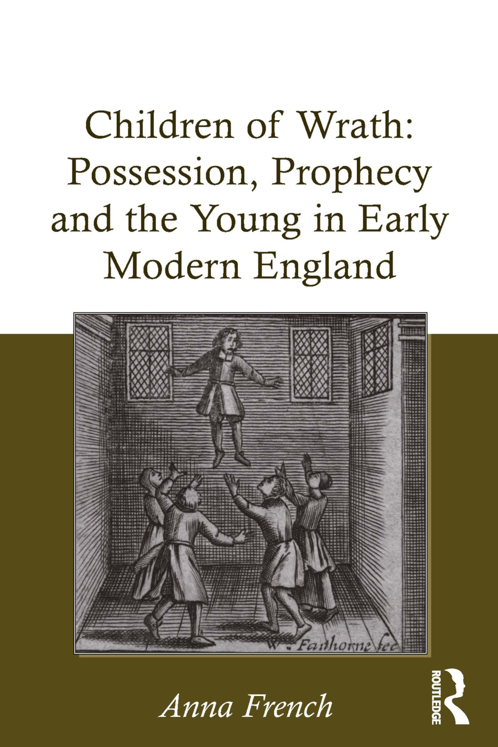 Children of Wrath: Possession, Prophecy and the Young in Early Modern England 1st Edition