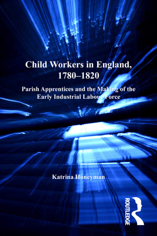 Cover image: Child Workers in England, 1780–1820 1st edition 9781138273344