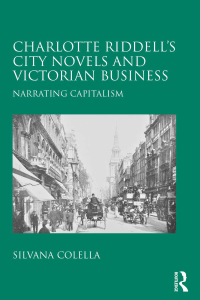Cover image: Charlotte Riddell's City Novels and Victorian Business 1st edition 9780367140472