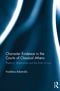 Imagen de portada: Character Evidence in the Courts of Classical Athens 1st edition 9781472483690