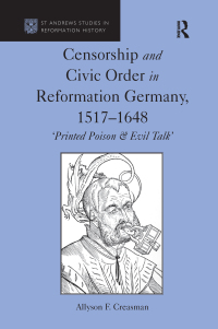 Imagen de portada: Censorship and Civic Order in Reformation Germany, 1517-1648 1st edition 9781409410010