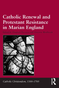 Cover image: Catholic Renewal and Protestant Resistance in Marian England 1st edition 9780754661627