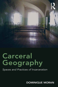 Cover image: Carceral Geography 1st edition 9781138308466