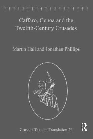 Cover image: Caffaro, Genoa and the Twelfth-Century Crusades 1st edition 9780367601393