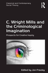 Immagine di copertina: C. Wright Mills and the Criminological Imagination 1st edition 9781472414748