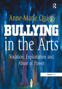 صورة الغلاف: Bullying in the Arts 1st edition 9781409404828
