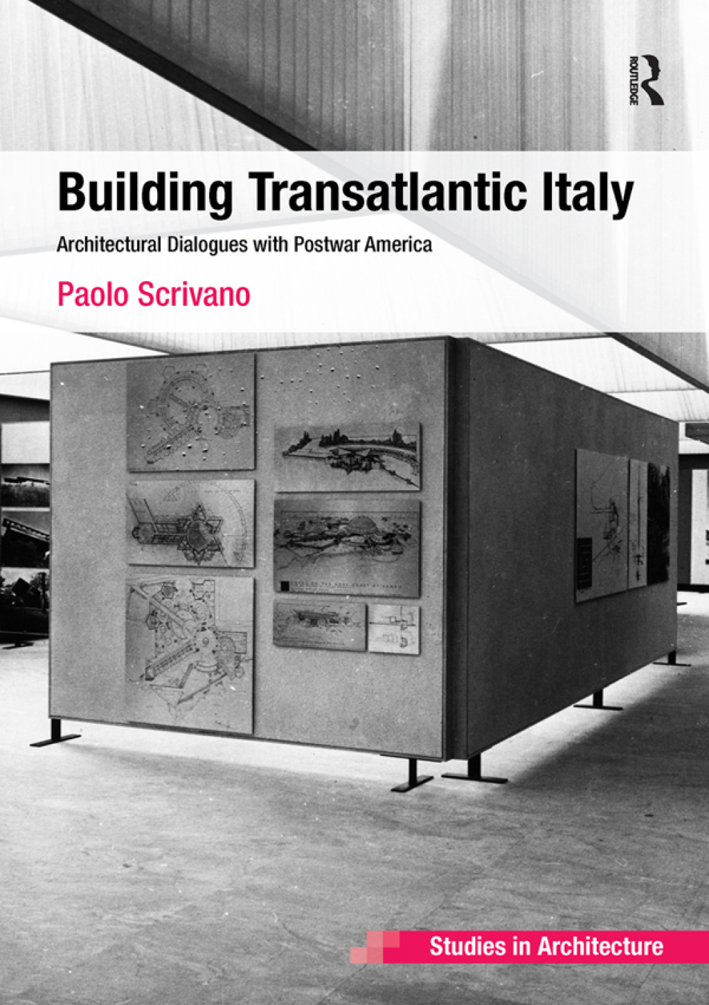 Building Transatlantic Italy Architectural Dialogues with Postwar America 1st Edition