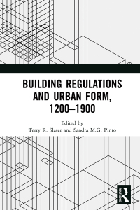 Cover image: Building Regulations and Urban Form, 1200-1900 1st edition 9781472485373